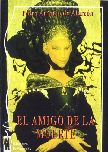 Stock image for El amigo de la muerte. Seguido de La mujer alta. Seguido de Moros y cristianos. for sale by Librera y Editorial Renacimiento, S.A.