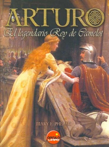 9788496129221: Arturo, el legendario rey de Camelot