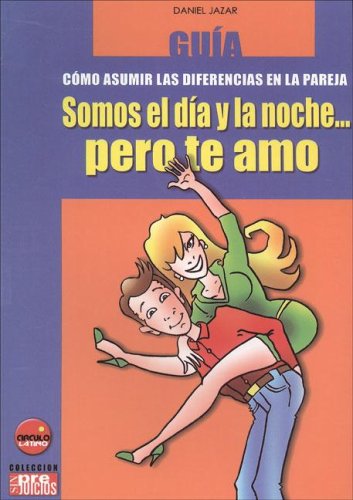 Stock image for SOMOS EL DIA Y LA NOCHE PERO TE AMO. Como Asumir Las Diferencias En La Pareja for sale by Libreria Rosela