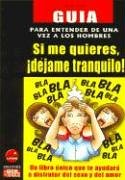 Imagen de archivo de Si me quieres, djame tranquilo! a la venta por Libro Usado BM