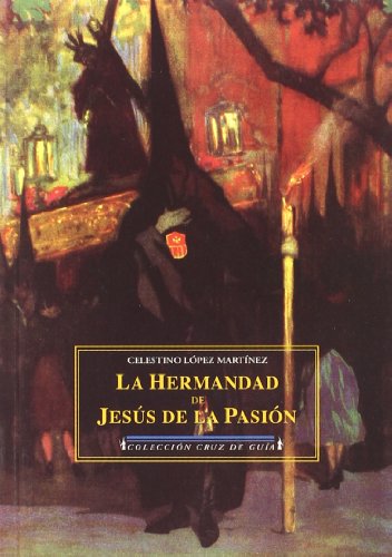 Imagen de archivo de LA HERMANDAD DE JESUS DE LA PASION a la venta por KALAMO LIBROS, S.L.