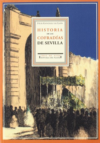 Beispielbild fr HISTORIA DE LAS COFRADIAS DE SEVILLA zum Verkauf von KALAMO LIBROS, S.L.