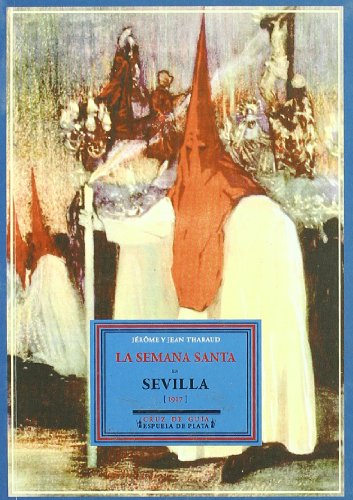 Imagen de archivo de LA SEMANA SANTA EN SEVILLA (1927) a la venta por KALAMO LIBROS, S.L.