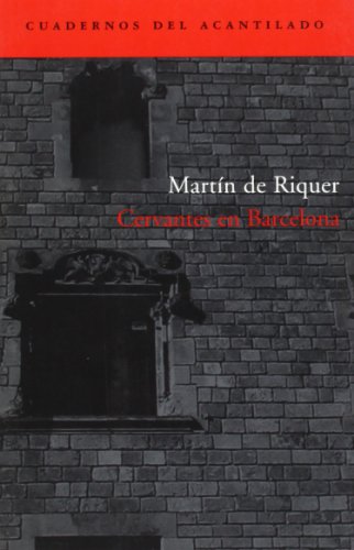 Beispielbild fr Cervantes en Barcelona (Cuadernos del Acantilado, Band 15) zum Verkauf von medimops