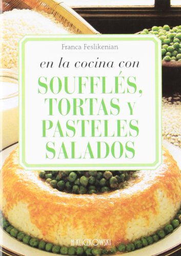 9788496137837: Soufles, Tortas y Pasteles Salados (Spanish Edition)