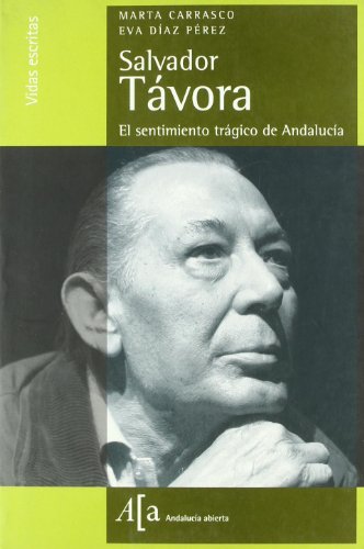 9788496152816: Salvador Tavora : el sentimiento trgico de Andaluca