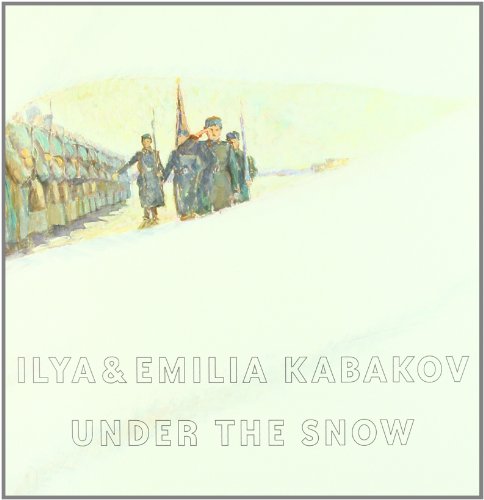 Stock image for Ilya & Emilia Kabakov - Under The Snow for sale by Art Data