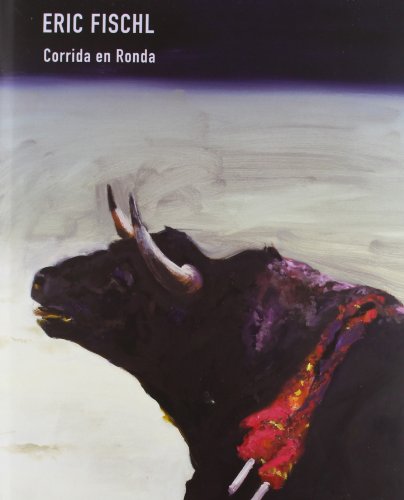 Eric Fischl - Corrida En Ronda (9788496159860) by Eric Fischl
