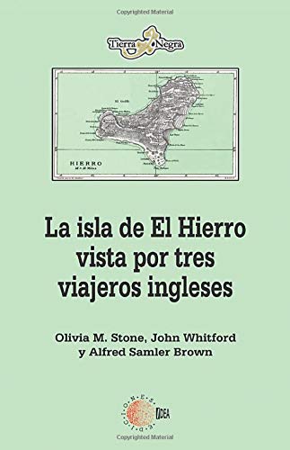 Beispielbild fr LA ISLA DE EL HIERRO VISTA POR TRES VIAJEROS INGLESES zum Verkauf von Zilis Select Books