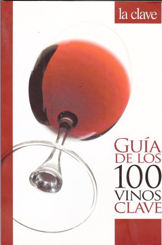 Stock image for La Clave Guia De Los 100 Vinos Clave for sale by medimops