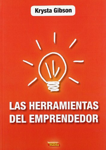 Imagen de archivo de Las Herramientas Del Emprendedor: Como Tener xito En Tu Pequeo Negocio Y Manifestar Tu Destino Al Mismo Tiempo a la venta por medimops