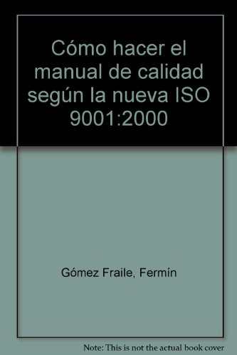 Imagen de archivo de Cmo Hacer el Manual de Calidad Segn la Nueva Iso 9001:2000 a la venta por Hamelyn