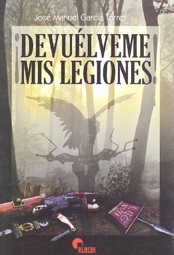 Imagen de archivo de Devulveme mis legiones! a la venta por Librera Prez Galds