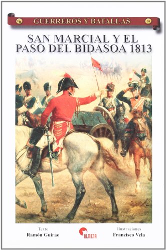 Beispielbild fr San Marcial y el paso del Bidasoa 1813 zum Verkauf von MARCIAL PONS LIBRERO