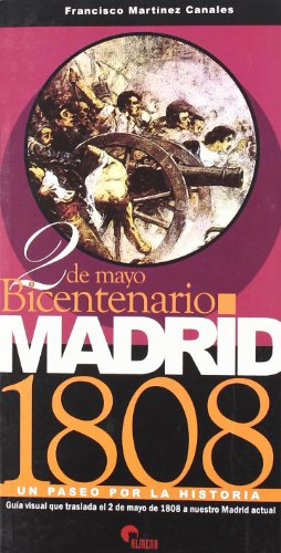 Beispielbild fr Madrid 1808 : un paseo por la historia : bicentenario 2 de mayo zum Verkauf von Librera Prez Galds