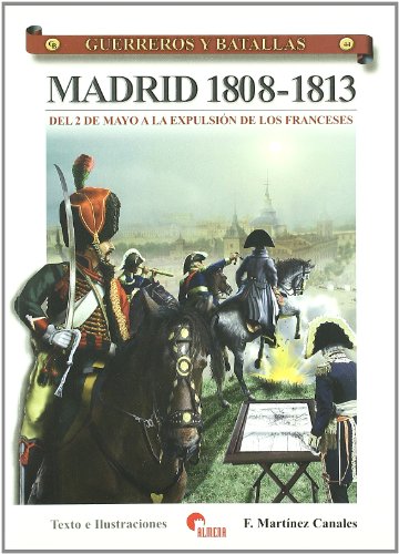 Beispielbild fr Madrid, 1808-1813 : Del 2 de Mayo a la Expulsin de los Franceses zum Verkauf von Hamelyn