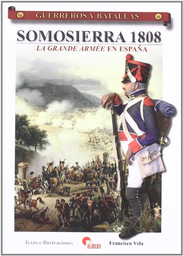 Stock image for SOMOSIERRA 1808/LA "GRANDE ARMEE" EN ESPAA for sale by Siglo Actual libros