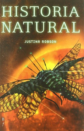 Historia natural (BibliÃ³polis FantÃ¡stica) (Spanish Edition) (9788496173378) by Robson, Justina