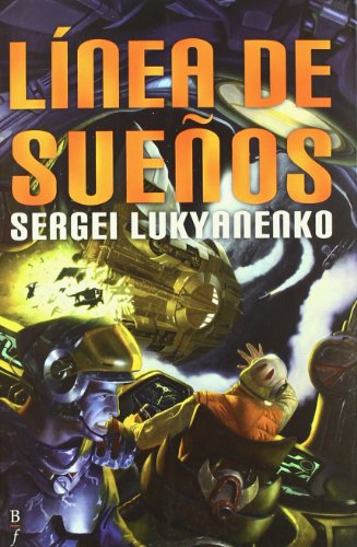 LÃ­nea de sueÃ±os (BibliÃ³polis FantÃ¡stica) (Spanish Edition) (9788496173439) by Lukyanenko, Sergei