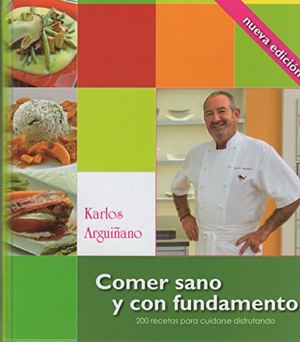 9788496177420: Comer Sano y con Fundamento: 200 recetas para cuidarse disfrutando