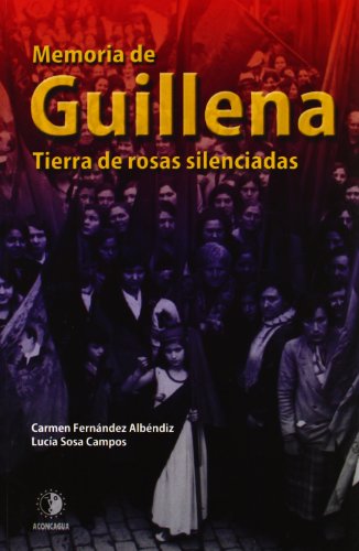 Stock image for Memoria de Guillena: tierra de rosas silenciadas for sale by Agapea Libros