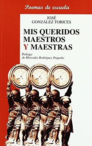 Beispielbild fr MIS QUERIDOS MAESTROS Y MAESTRAS zum Verkauf von KALAMO LIBROS, S.L.