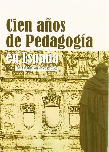 Beispielbild fr CIEN AOS DE PEDAGOGA EN ESPAA zum Verkauf von KALAMO LIBROS, S.L.