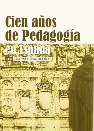 Stock image for CIEN A?OS DE PEDAGOGIA EN ESPA?A for sale by CA Libros