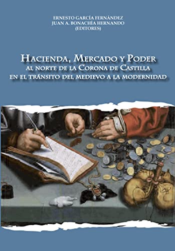 Imagen de archivo de HACIENDA, MERCADO Y PODER AL NORTE DE LA CORONA DE CASTILLA a la venta por KALAMO LIBROS, S.L.