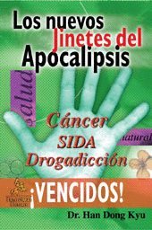 9788496190252: Los nuevos jinetes del apocalipsis: Cncer, sida, drogadiccin vencidos!