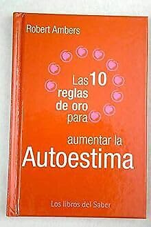 Imagen de archivo de Diez reglas de oro para aumentar la autoestima, las a la venta por medimops