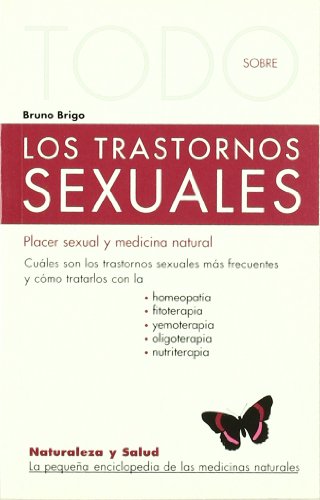 Stock image for Todo sobre los Trastornos Sexuales -25- Placer Sexual y Medicina Natural for sale by Hamelyn