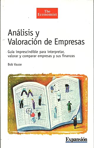Stock image for Anlisis Y Valoracin De Empresas. Gua Imprescindible Para Interpretar, Valorar Y Comparar Empresas for sale by RecicLibros