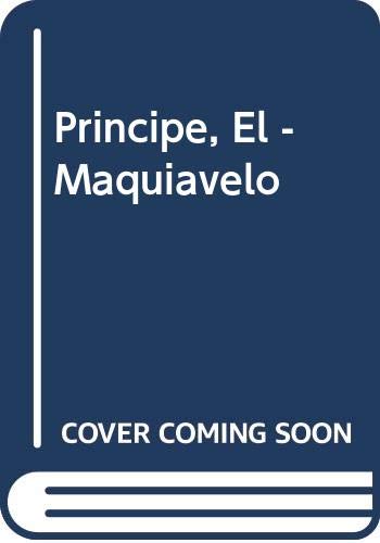 Principe, El - Maquiavelo (Spanish Edition) (9788496196506) by NiccolÃ² Machiavelli