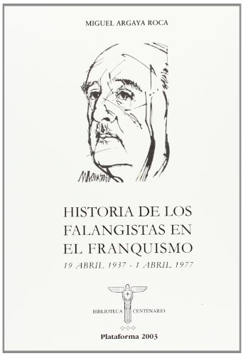 Stock image for Historia de los falangistas en el franquismo : 19 abril 1937 for sale by Iridium_Books
