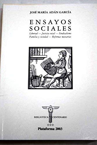 Stock image for Ensayos Sociales : Libertad, Justicia Social, Sindicalismo, Familia y Sociedad, Reformas Necesarias for sale by Hamelyn