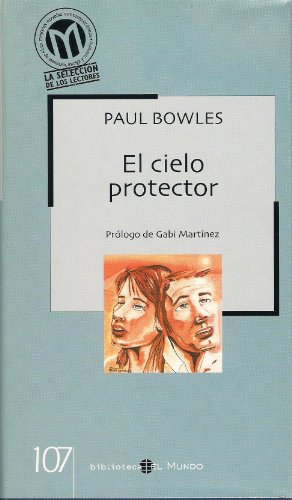 9788496200548: El cielo protector / Paul Bowles ; traduccin de Aurora Bernrdez