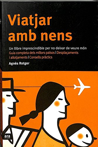 Imagen de archivo de Viatjar amb nens: un llibre imprescindible per no deixar de veure mn a la venta por medimops