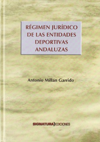 Imagen de archivo de REGIMEN JURIDICO DE LAS ENTIDADES DEPORTIVAS ANDALUZAS a la venta por AG Library