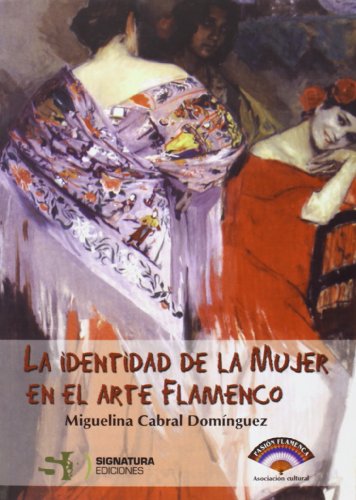 Imagen de archivo de LA IDENTIDAD DE LA MUJER EN EL ARTE FLAMENCO a la venta por Librerias Prometeo y Proteo
