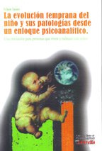 Beispielbild fr La Evolucin Temprana Del Nio y Sus Patologas Desde Un Enfoque Psicoanaltico zum Verkauf von Hamelyn