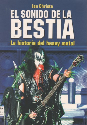 El Sonido De La Bestia / The Sound of the Beast (Ma Non Troppomusica) (Spanish Edition) (9788496222410) by Christe, Ian
