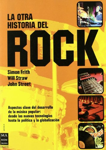 9788496222526: Otra historia del rock, la: Todo lo que hasta ahora no se ha contado acerca de la msica popular, desde su origen, produccin, evolucin y consumo ... sobre su profunda repercusin social .