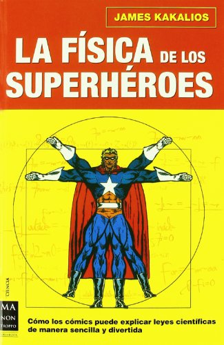 9788496222724: Fsica de los superhroes, la: Disfrute averiguando el uso pedaggico de los cmics para explicar la fsica, de una manera sencilla y divertida. (CIENCIA)