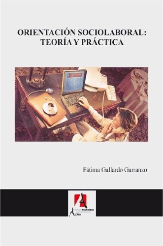 Stock image for ORIENTACION SOCIOLABORAL: TEORIA Y PRACTICA for sale by KALAMO LIBROS, S.L.