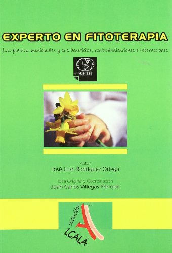 Imagen de archivo de EXPERTO EN FITOTERAPIA: Las plantas medicinales y sus beneficios, contraindicaciones e interacciones a la venta por KALAMO LIBROS, S.L.