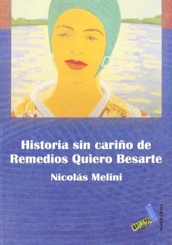 Imagen de archivo de HISTORIA SIN CARIO DE REMEDIOS QUIERO BESARTE a la venta por Zilis Select Books