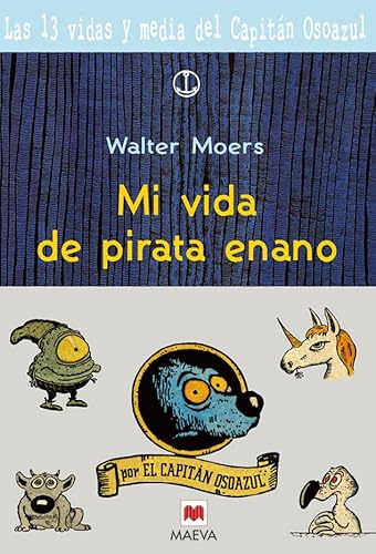 Mi vida de pirata enano: Primera parte de la trilogÃ­a de las fabulosas aventuras de Osoazul en el mÃ¡gico continente de Zamonia. (Spanish Edition) (9788496231023) by Moers, Walter