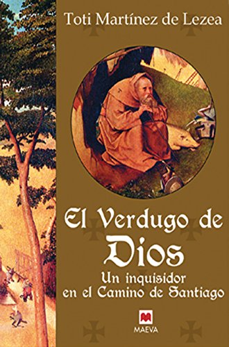 Beispielbild fr El verdugo de Dios : un inquisidor en el Camino de Santiago zum Verkauf von medimops