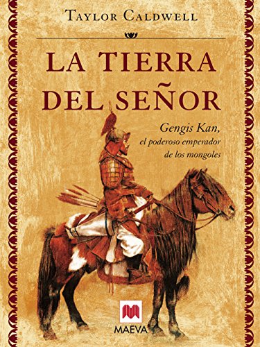 Beispielbild fr LA TIERRA DEL SEOR GENGHIS KHAN, EL PODEROSO EMPERADOR DE LOS MONGOLES. zum Verkauf von Zilis Select Books